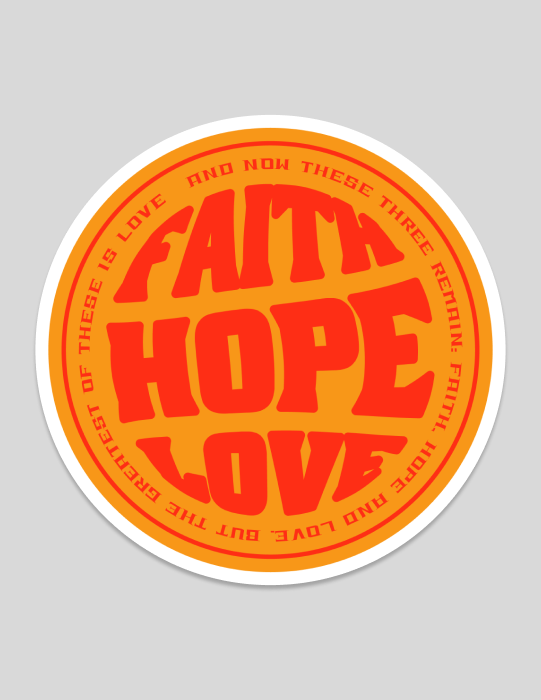 Faith Hope Love | Orange Sticker (Circle)